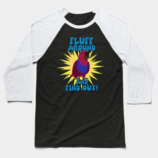 Fluff around and find out - female eclectus Baseball T-Shirt